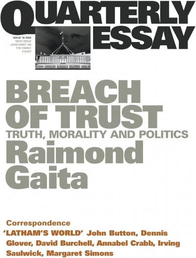 John Uhr reviews ‘Quarterly Essay 16: Breach of trust: truth, morality and politics’ by Raimond Gaita