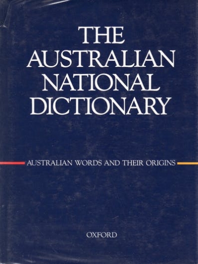 Jack Hibberd reviews &#039;The Australian National Dictionary: Australian words and their origins&#039; edited by W.S. Ramson