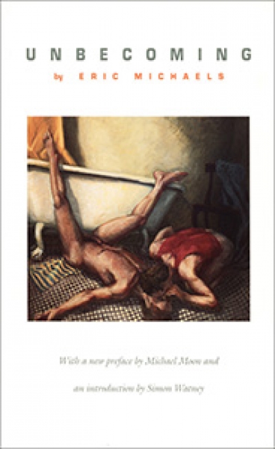 Ken Gelder reviews &#039;Unbecoming: An AIDS Diary&#039; by Eric Michaels