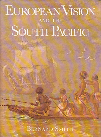 Leigh Astbury reviews &#039;European Vision and the South Pacific&#039; by Bernard Smith