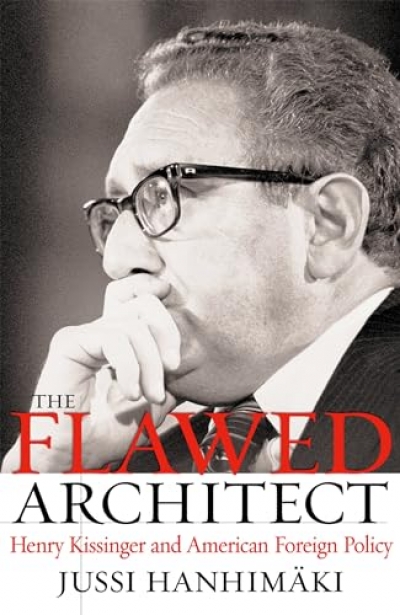 Barry Jones reviews ‘The Flawed Architect: Henry Kissinger and American Foreign Policy’ by Jussi Hanhimäki