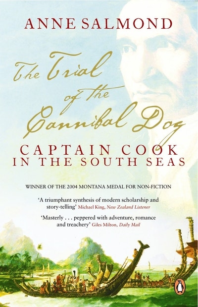 Alan Frost reviews ‘The Trial of the Cannibal Dog: Captain Cook in the South Seas’ by Anne Salmond