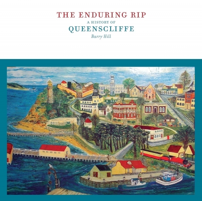 Jo Case reviews ‘The Enduring Rip: A history of Queenscliffe’ by Barry Hill