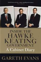 David Day reviews 'Inside the Hawke–Keating Government: A cabinet diary' by Gareth Evans