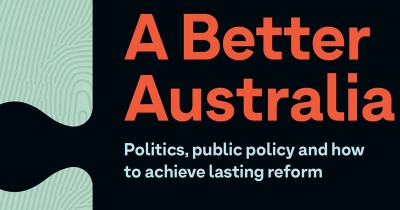 Frank Bongiorno reviews ‘A Better Australia: Politics, public policy and how to achieve lasting reform’ by John Brumby, Scott Hamilton, and Stuart Kells