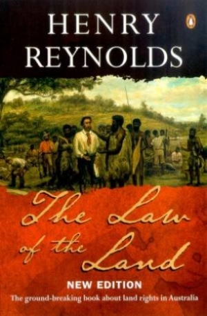 Maria Nugent reviews ‘The Law of the Land&#039; by Henry Reynolds