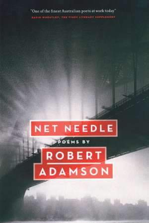 A.J. Carruthers reviews &#039;Net Needle&#039; by Robert Adamson