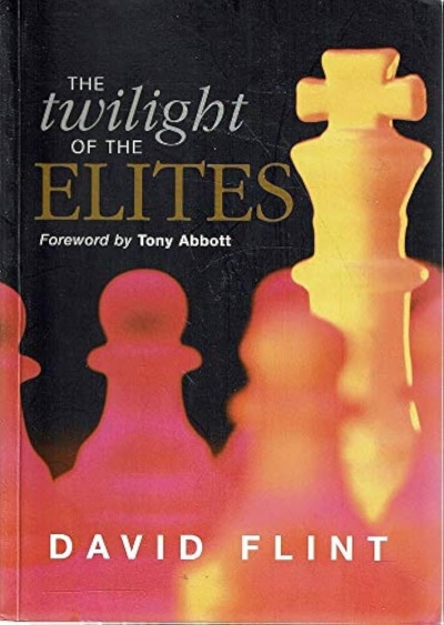 Gideon Haigh reviews ‘The Twilight of the Élites’ by David Flint