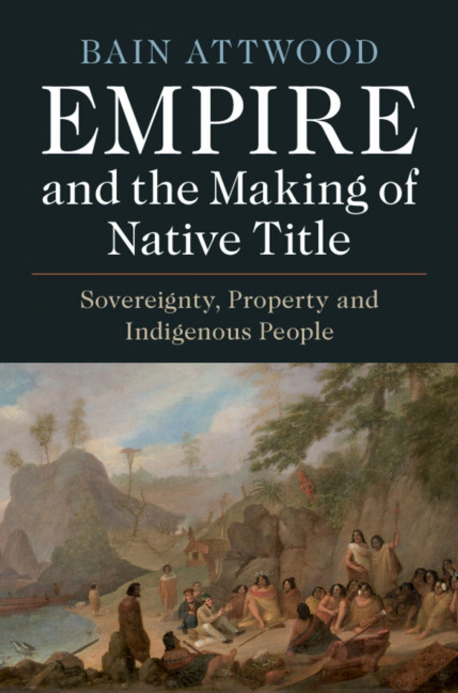 Lisa Ford reviews 'Empire and the Making of Native Title: Sovereignty ...