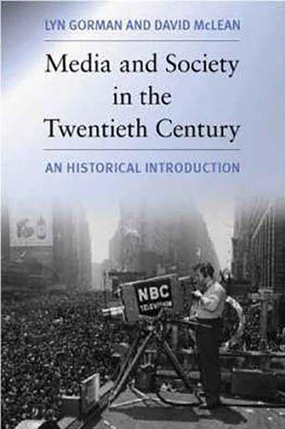Terry Flew reviews &#039;Media and Society in the Twentieth Century: A historical introduction&#039; by Lyn Gorman and David McLean