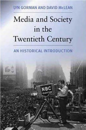 Terry Flew reviews &#039;Media and Society in the Twentieth Century: A historical introduction&#039; by Lyn Gorman and David McLean