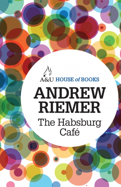 Carmel Bird reviews &#039;The Habsburg Café&#039; by Andrew Riemer