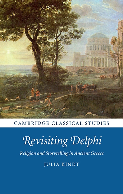 Greta Hawes reviews &#039;Revisiting Delphi: Religion and storytelling in Ancient Greece&#039; by Julia Kindt