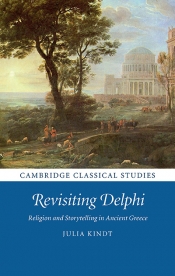 Greta Hawes reviews 'Revisiting Delphi: Religion and storytelling in Ancient Greece' by Julia Kindt