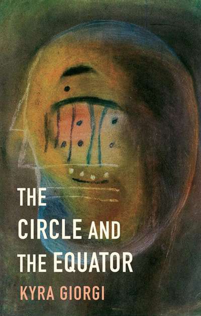 David Latham reviews &#039;The Circle and the Equator&#039; by Kyra Giorgi
