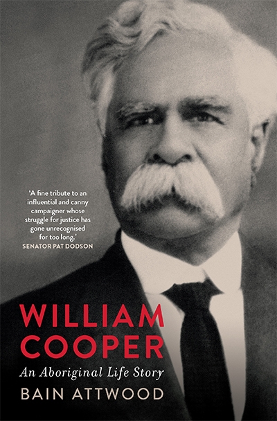 Penny Russell reviews &#039;William Cooper: An Aboriginal life story&#039; by Bain Attwood