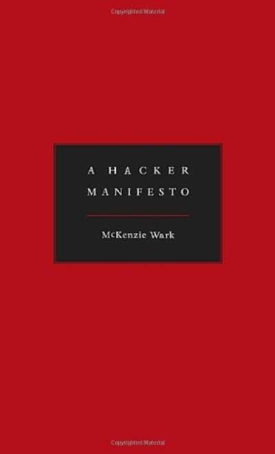 Owen Richardson reviews ‘A Hacker Manifesto’ by McKenzie Wark