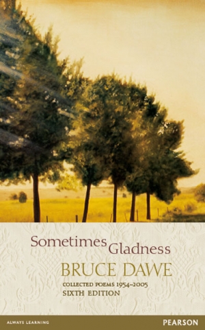 Nicholas Birns reviews &#039;Sometimes Gladness: Collected Poems 1954-2005&#039; by Bruce Dawe