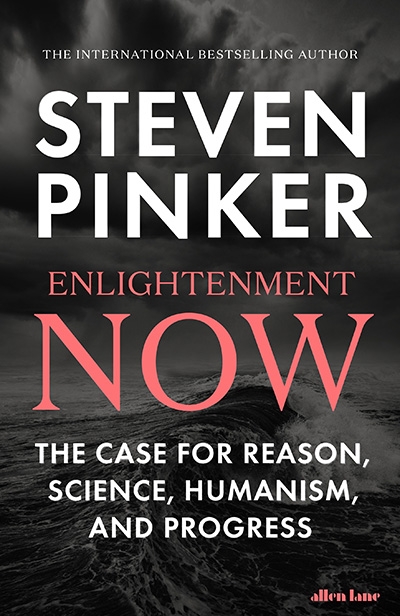 Benjamin Madden reviews &#039;Enlightenment Now: The case for reason, science, humanism and progress&#039; by Steven Pinker