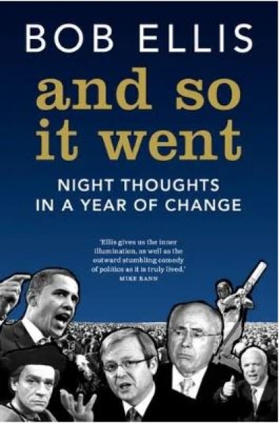John Byron reviews &#039;And So It Went: Night thoughts in a year of change&#039; by Bob Ellis