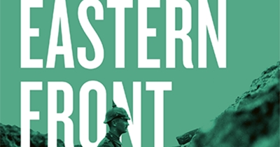 Michael McKernan reviews ‘The Eastern Front: A history of the first world war’ by Nick Lloyd