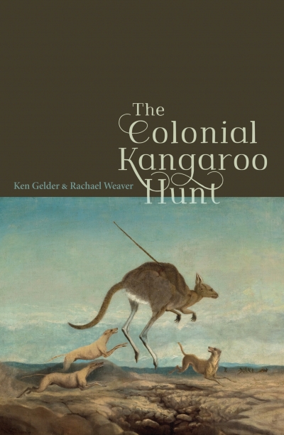 Danielle Clode reviews &#039;The Colonial Kangaroo Hunt&#039; by Ken Gelder and Rachael Weaver