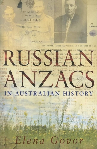 Peter Pierce reviews ‘Russian Anzacs in Australian History’ by Elena Govor