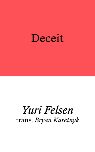 Kate Crowcroft reviews &#039;Deceit&#039; by Yuri Felsen, translated by Bryan Karetnyk