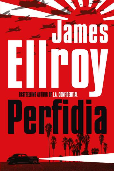 Christian Griffiths reviews &#039;Perfidia&#039; by James Ellroy
