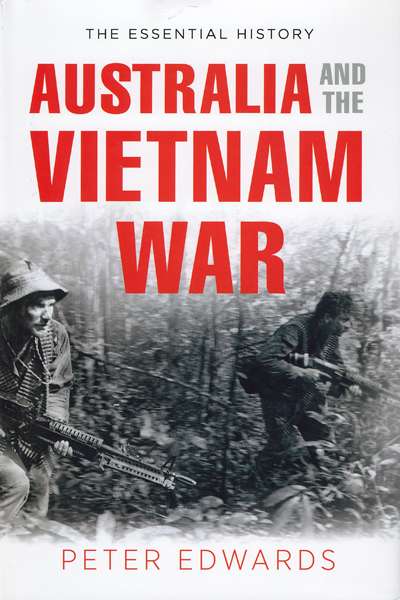 David Horner reviews &#039;Australia and the Vietnam War&#039; by Peter Edwards