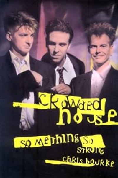 Stuart Coupe reviews &#039;Crowded House: Something So Strong&#039; by Chris Bourke