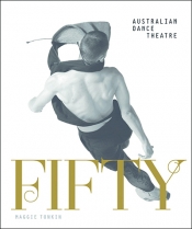 Lee Christofis reviews 'Fifty: Half a century of Australian dance theatre' by Maggie Tonkin