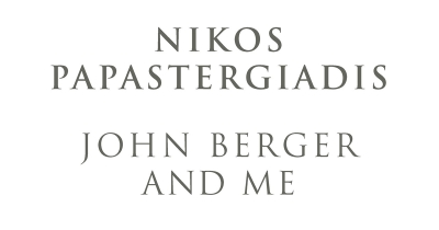 Giacomo Bianchino reviews ‘John Berger and Me: A migrant’s eye’ by Nikos Papastergiadis