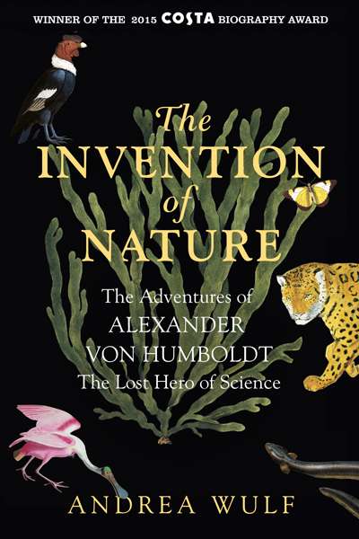 Paul Giles reviews &#039;The Invention of Nature&#039; by Andrea Wulf