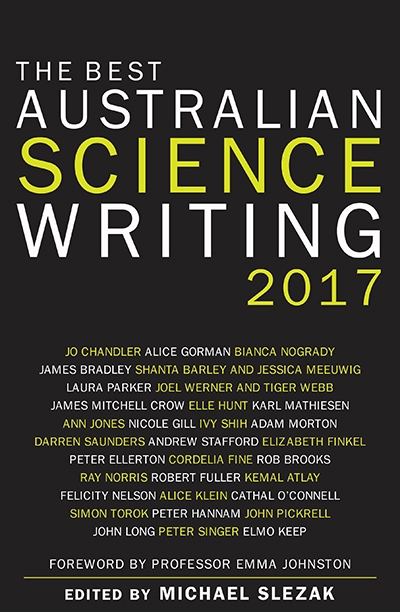 Rachael Mead reviews &#039;The Best Australian Science Writing 2017&#039; edited by Michael Slezak