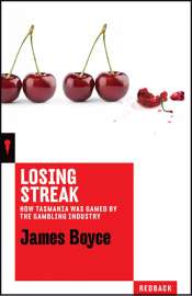 Michael Winkler reviews 'Losing Streak: How Tasmania was gamed by the gambling industry' by James Boyce