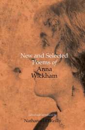 Susan Sheridan reviews 'New and Selected Poems of Anna Wickham' edited by Nathanael O’Reilly