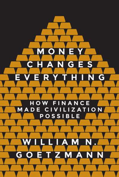 Peter Acton reviews &#039;Money Changes Everything: How finance made civilization possible&#039; by William N. Goetzmann