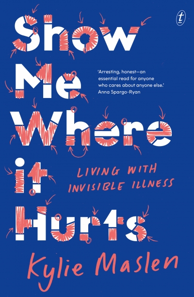 Kate Crowcroft reviews &#039;Show Me Where It Hurts: Living with invisible illness&#039; by Kylie Maslen