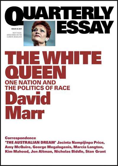 Lucas Grainger-Brown reviews &#039;The White Queen: One Nation and the politics of race&#039; (Quarterly Essay 65) by David Marr